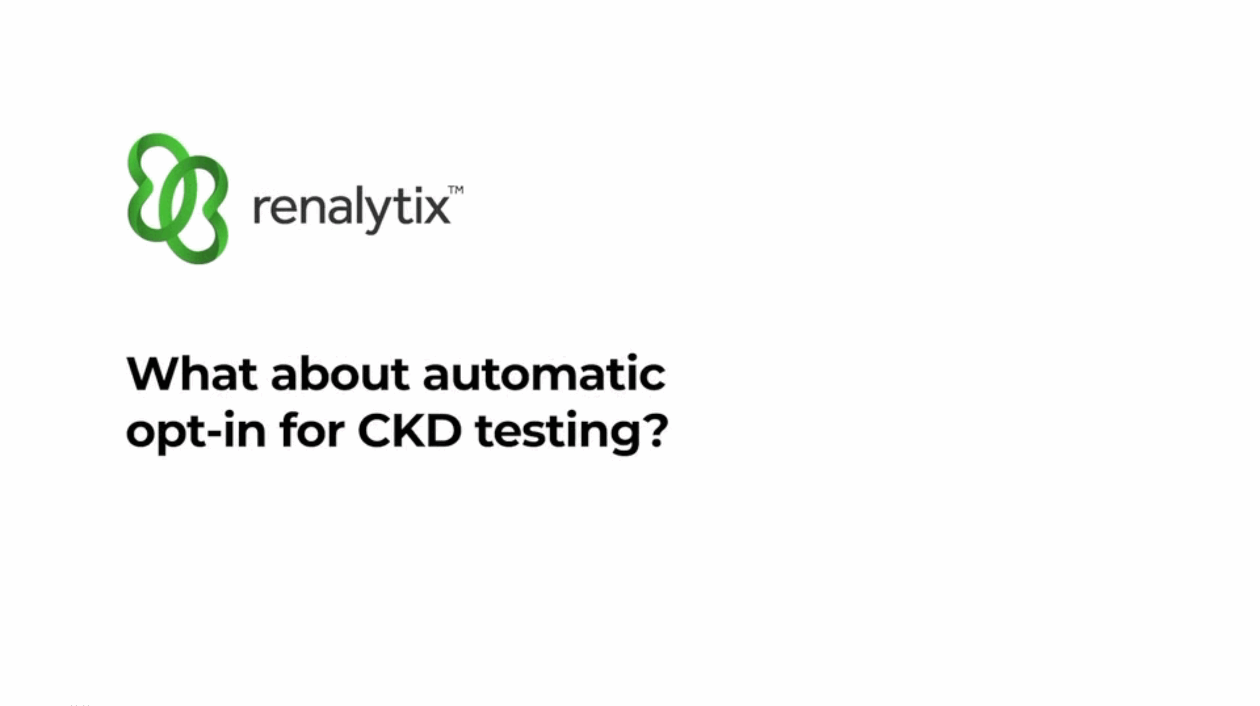 What about automatic opt-in for CKD testing?
