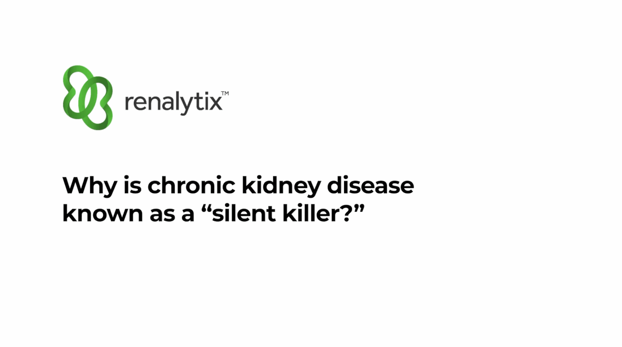 Why is chronic kidney disease-known as a “silent killer”?