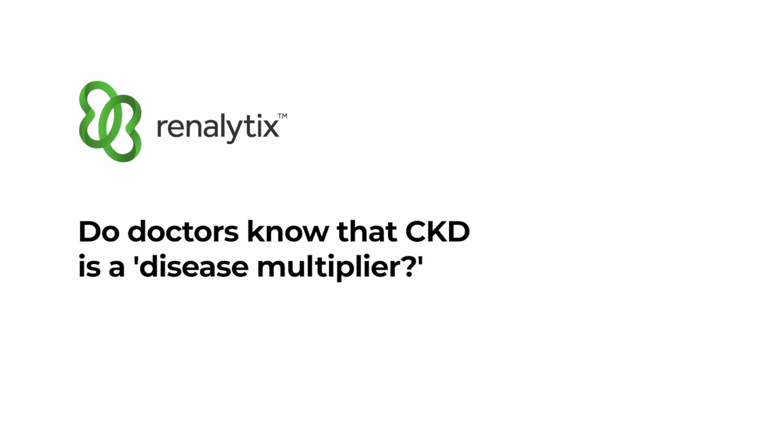 Do doctors know that CKD is a disease multiplier?