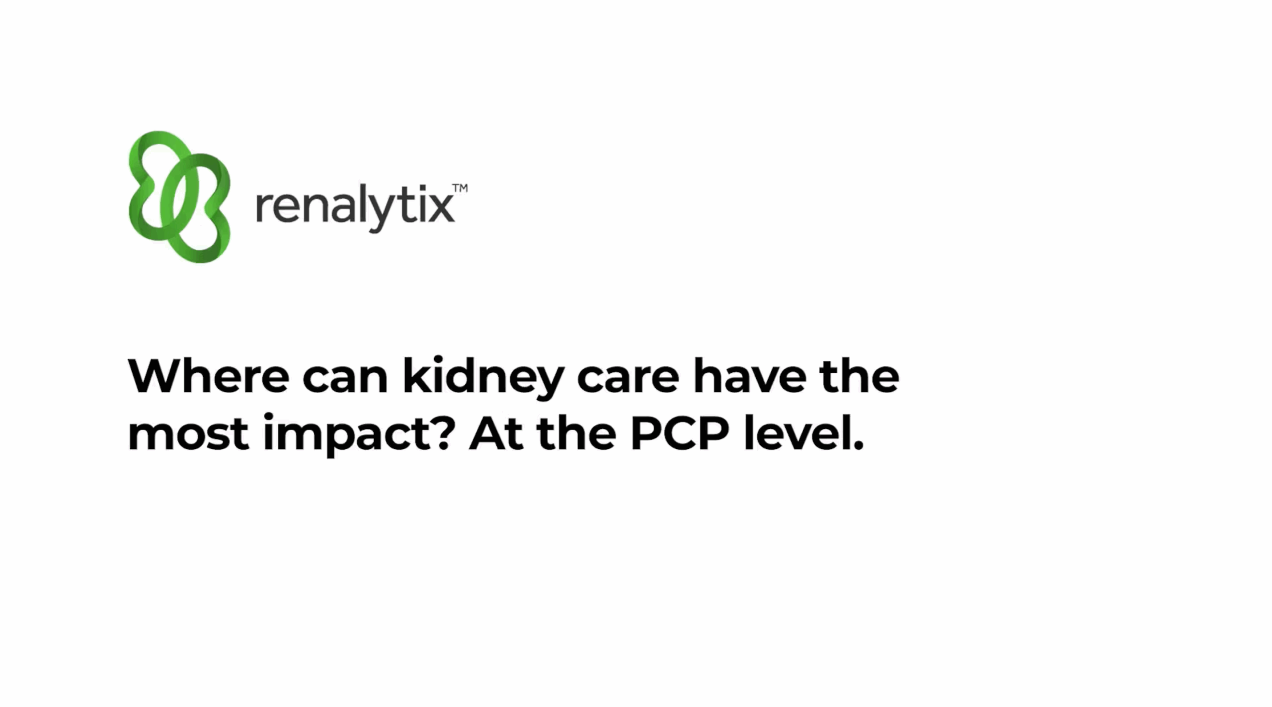 Where can kidney care have the most impact? At the PCP level.